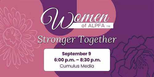 Women of ALPFA: Stronger Together