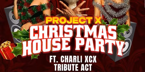 Project X Christmas House Party - Coventry