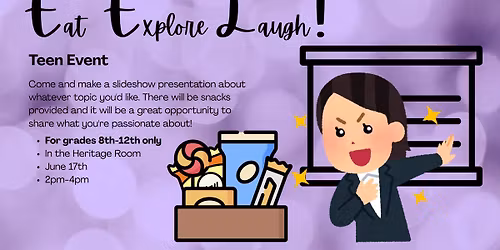 Teen Event: E.E.L! (Eat, Explore, Laugh!)