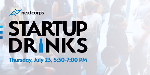 Startup Drinks at NextCorps: July 2026
