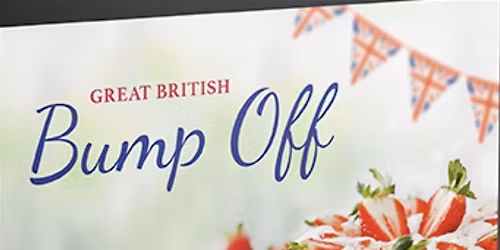 Fully Scripted M**der Mystery Evening, Great British Bump Off