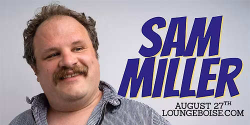 Sam Miller @ The Comedy Lounge