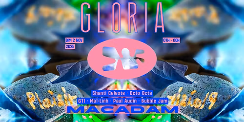 Gloria \u2022 Octo Octa ~ Shanti Celeste ~Ma\u00ef-Linh ~ GTI ~ Paul Audin ~ Bubble Jam