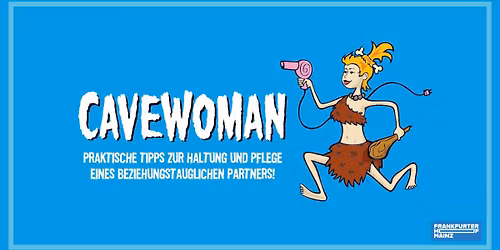 Cavewoman | Frankfurter Hof | Mainz
