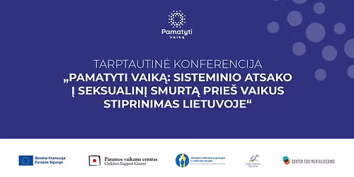  \u201ePamatyti vaik\u0105: sisteminio atsako \u012f seksualin\u012f smurt\u0105 prie\u0161 vaikus stiprinimas Lietuvoje\u201c 