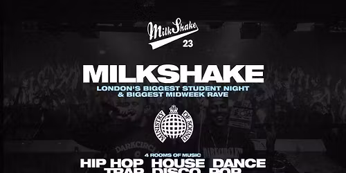 Milkshake, Ministry of Sound | London's Biggest Student Night \ud83d\udd25 July 7th 2026 \ud83c\udf0d 