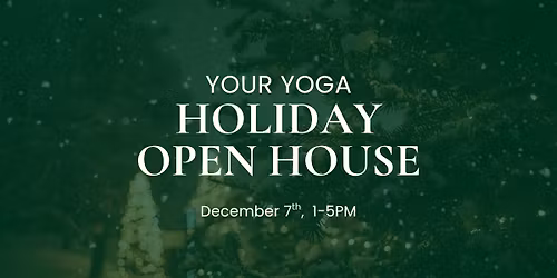 Holiday Open House at Your Yoga!