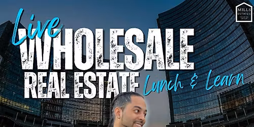 Live Wholesale Real Estate Lunch & Learn