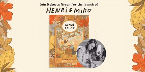 HENRI & MIKO: book launch with author REBECCA GREEN
