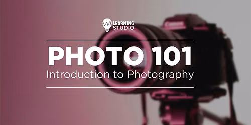Photo 101 | Introduction to Photography