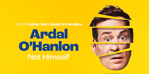 Ardal O'Hanlon: Not Himself 