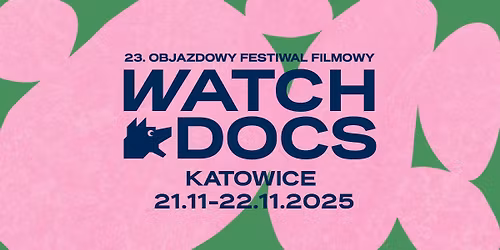 II Konferencja  o Prawach Cz\u0142owieka i 23. Objazdowy Festiwal Filmowy WATCH DOCS Katowice