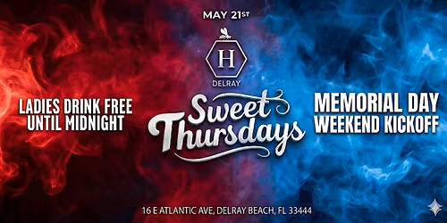SWEET THURSDAYS | LADIES NIGHT | HONEY DELRAY