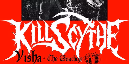 KillScythe, Visha + The Goatboy