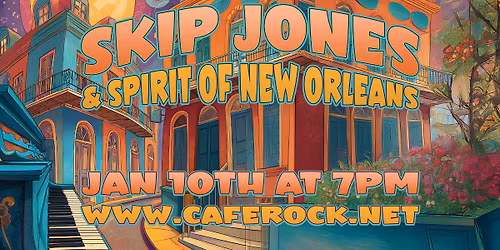 Skip Jones & The Spirit of New Orleans Live at Cafe Rock!