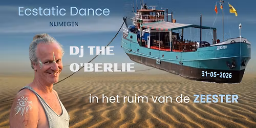 Ecstatic Dance Nijmegen in schip De ZEESTER | The O\u2019Berlie 31\/05