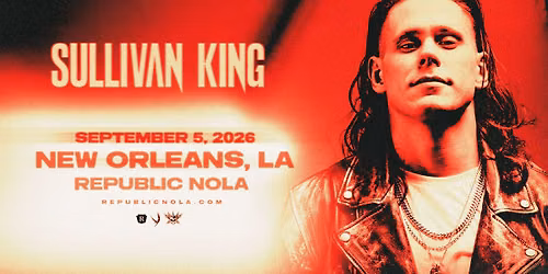 Sullivan King at Republic NOLA | Saturday 09.05.26