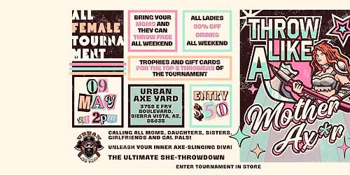 THROW LIKE A MOTHER AXER \ud83d\udd25 A Mothers Day Tournament In Sierra Vista