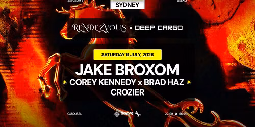 \u2605 S.A.S.H Sydney x Rendezvous & Deep Cargo \u2605 Jake Broxom \u2605 Saturday 11th July \u2605