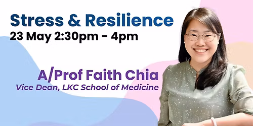 Stress & Resilience by A\/Prof Faith Chia