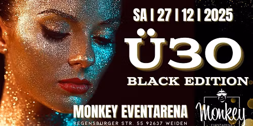 \u00dc30 BLACK EDITION JAHRESABSCHLUSS 27.12.2025 MONKEY WEIDEN