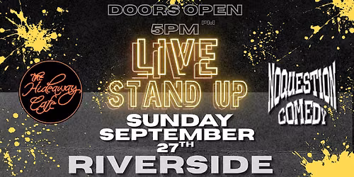 NO QUESTION COMEDY SHOW at THE HIDEAWAY CAFE & LOUNGE 9\/27