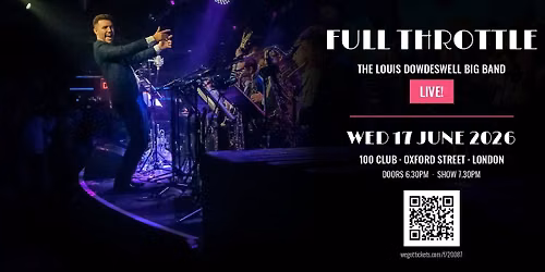 Full Throttle: Louis Dowdeswell Big Band Live | June 17th 2026 | 100 Club, London