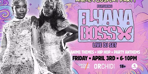 Anime & Cosplay Party with Flyana Boss