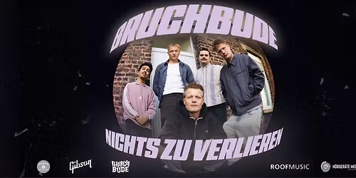 Bruchbude | Nichts zu verlieren Tour