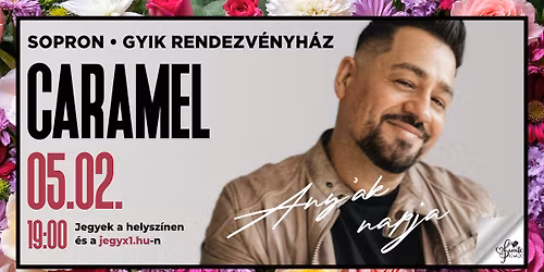Caramel Any\u00e1k napi koncertje - SOPRON