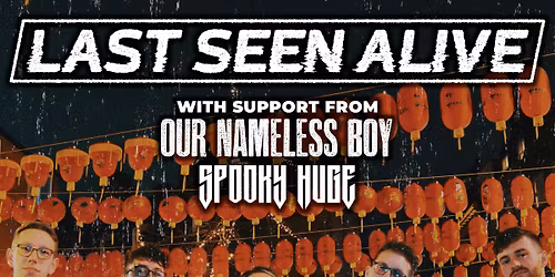 Last Seen Alive + Our Nameless Boy + Spooky Huge @ Waterbear Music Bar, Brighton
