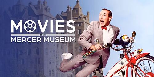 Movies at the Mercer| Pee-Wee's Big Adventure (1985) FREE OUTDOOR SCREENING