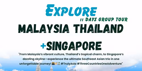 MALAYSIA + THAILAND + SINGAPORE