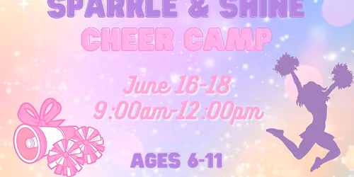 \u2728Sparkle & Shine Cheer Camp \ud83d\udce3