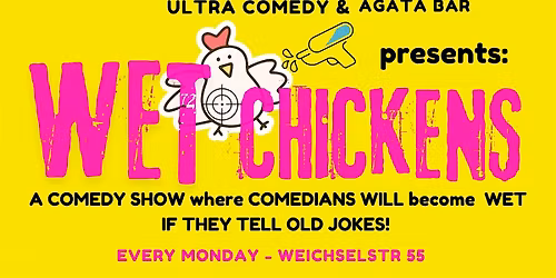 Wet Chickens Comedy Open Mic