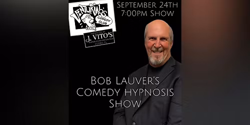 Bob Lauver's Comedy Hypnosis Show at Venturino's Comedy Club!