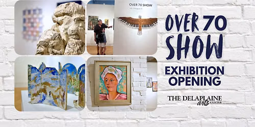 Exhibition Opening: Over 70 Show