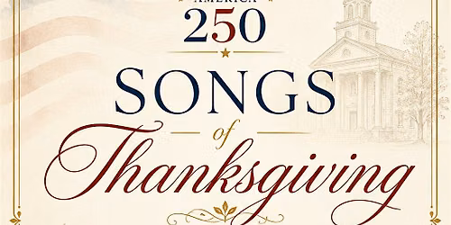 Songs of Thanksgiving Rehearsals