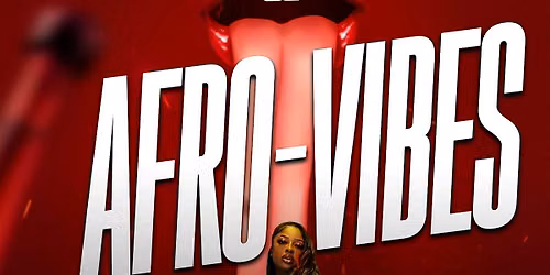 AFRO-VIBES  PARTY Saturday, July 4th