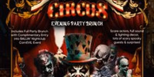 Twisted Circus Halloween Special Evening Party Brunch