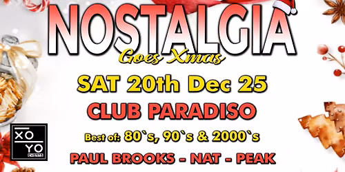 NOSTALGIA Goes Xmas \/ Club Paradiso \/ SAT 20th DEC 25