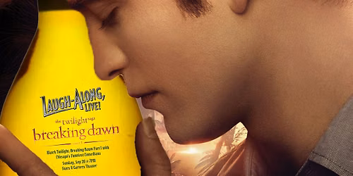 Twilight: Breaking Dawn Part 1: Laugh-Along, Live!
