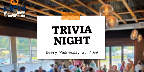 Trivia 7:00 every Wednesday at North Slope