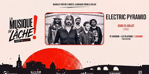 ELECTRIC PYRAMID | AVIGNON | Les 3T Avignon