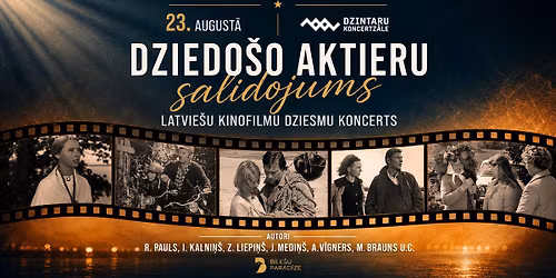 Dziedo\u0161o aktieru salidojums | Latvijas kinofilmu dziesmu koncerts