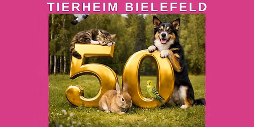 Jubil\u00e4umsfest - 50 Jahre Tierheim Bielefeld