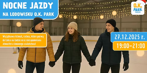 Nocne jazdy na Lodowisku O.K. PARK