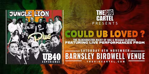 Could UB Loved ? \/\/ Barnsley Birdwell Venue