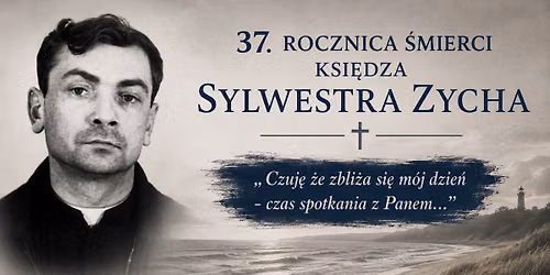 37.rocznica \u015bmierci ksi\u0119dza Sylwestra Zycha