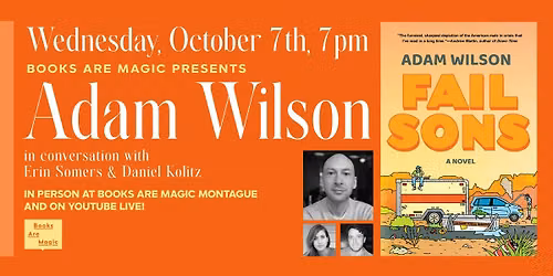 In-Store: Adam Wilson: Fail Sons w\/ Erin Somers & Daniel Kolitz